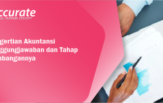 Apa Pegertian Akuntansi Pertanggungjawaban dan Tahap Perkembangannya