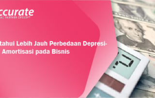 Mengetahui-Lebih-Jauh-Perbedaan-Depresiasi-dan-Amortisasi-pada-Bisnis-1