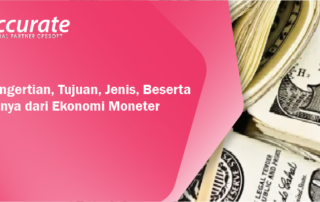 Apa Pengertian, Tujuan, Jenis, Beserta Contohnya dari Ekonomi Moneter