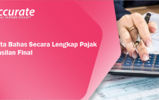 Mari Kita Bahas Secara Lengkap Pajak Penghasilan Final