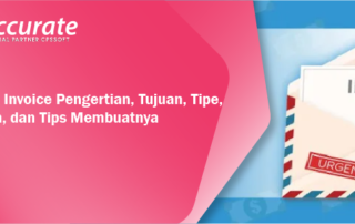 Apa Itu Invoice? Pengertian, Tujuan, Tipe, Elemen, dan Tips Membuatnya