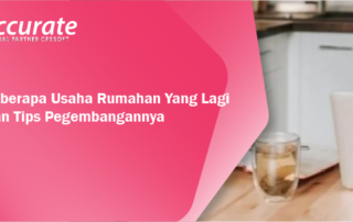 Ada Beberapa Usaha Rumahan Yang Lagi Tren dan Tips Pegembangannya