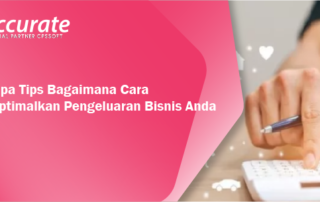 Beberapa Tips Bagaimana Cara Mengoptimalkan Pengeluaran Bisnis Anda