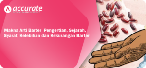 Makna Arti Barter : Pengertian, Sejarah, Syarat, Kelebihan dan Kekurangan Barter