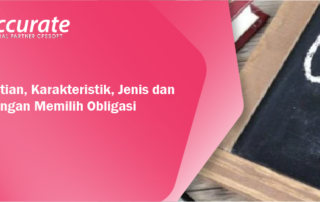Pengertian, Karakteristik, Jenis dan Keuntungan Memilih Obligasi