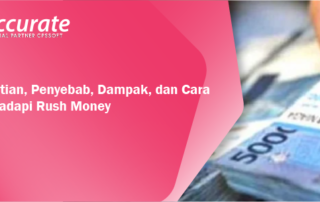 Pengertian, Penyebab, Dampak, dan Cara Menghadapi Rush Money