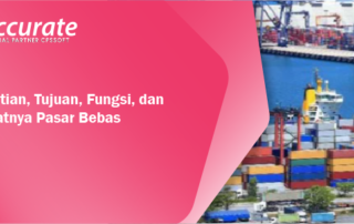 Pengertian, Tujuan, Fungsi, dan Manfaatnya Pasar Bebas