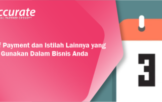 Term of Payment dan Istilah Lainnya yang Bisa di Gunakan Dalam Bisnis Anda