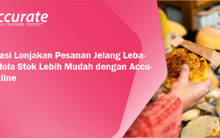Antisipasi-Lonjakan-Pesanan-Jelang-Lebaran-Kelola-Stok-Lebih-Mudah-dengan-Accurate-Online-1