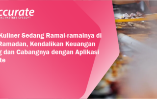 Bisnis-Kuliner-Sedang-Ramai-ramainya-di-Bulan-Ramadan-Kendalikan-Keuangan-Warung-dan-Cabangnya-dengan-Aplikasi-Accurate-1