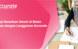 Lengkapi Kenaikan Omzet di Bulan Ramadan dengan Langganan Accurate