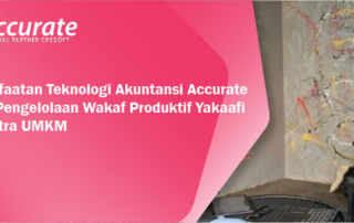 Pemanfaatan-Teknologi-Akuntansi-Accurate-untuk-Pengelolaan-Wakaf-Produktif-Yakaafi-dan-Mitra-UMKM-1