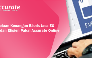 Pengelolaan Keuangan Bisnis Jasa EO Efektif dan Efisien Pakai Accurate Online