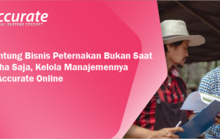 Raih Untung Bisnis Peternakan Bukan Saat Idul Adha Saja, Kelola Manajemennya Pakai Accurate Online