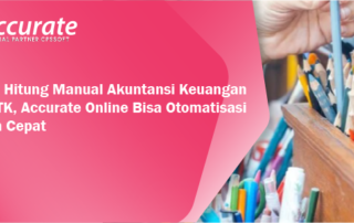 Jangan Hitung Manual Akuntansi Keuangan Toko ATK, Accurate Online Bisa Otomatisasi dengan Cepat