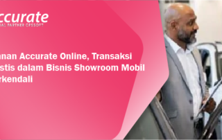 Langganan-Accurate-Online-Transaksi-Bombastis-dalam-Bisnis-Showroom-Mobil-Jadi-Terkendali-1