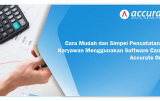 Cara-Mudah-dan-Simpel-Pencatatan-Gaji-Karyawan-Menggunakan-Software-Canggih-Accurate-Online-1