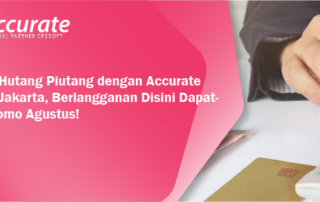 Kelola-Hutang-Piutang-dengan-Accurate-Online-Jakarta-Berlangganan-Disini-Dapatkan-Promo-Agustus-1