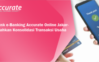 Smartlink-e-Banking-Accurate-Online-Jakarta-Mudahkan-Konsolidasi-Transaksi-Usaha-Anda-1