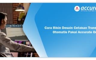 Cara Bikin Desain Cetakan Transaksi Otomatis Pakai Accurate Online