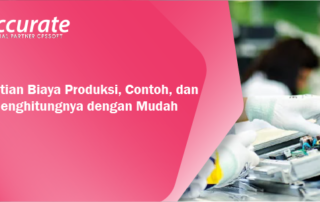 Pengertian Biaya Produksi, Contoh, dan Cara Menghitungnya dengan Mudah