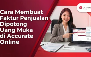Cara Membuat Faktur Penjualan Dipotong Uang Muka di Accurate Online