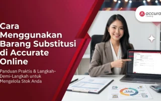 Cara Menggunakan Barang Substitusi di Accurate Online