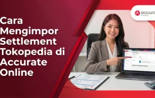 Cara Mengimpor Settlement Tokopedia di Accurate Online