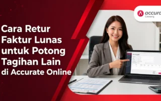 Cara Retur Faktur Lunas untuk Potong Tagihan Lain di Accurate Online