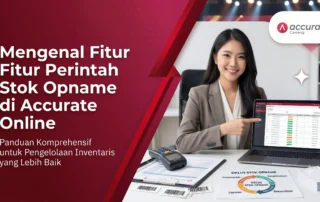 Mengenal Fitur Perintah Stok Opname di Accurate Online