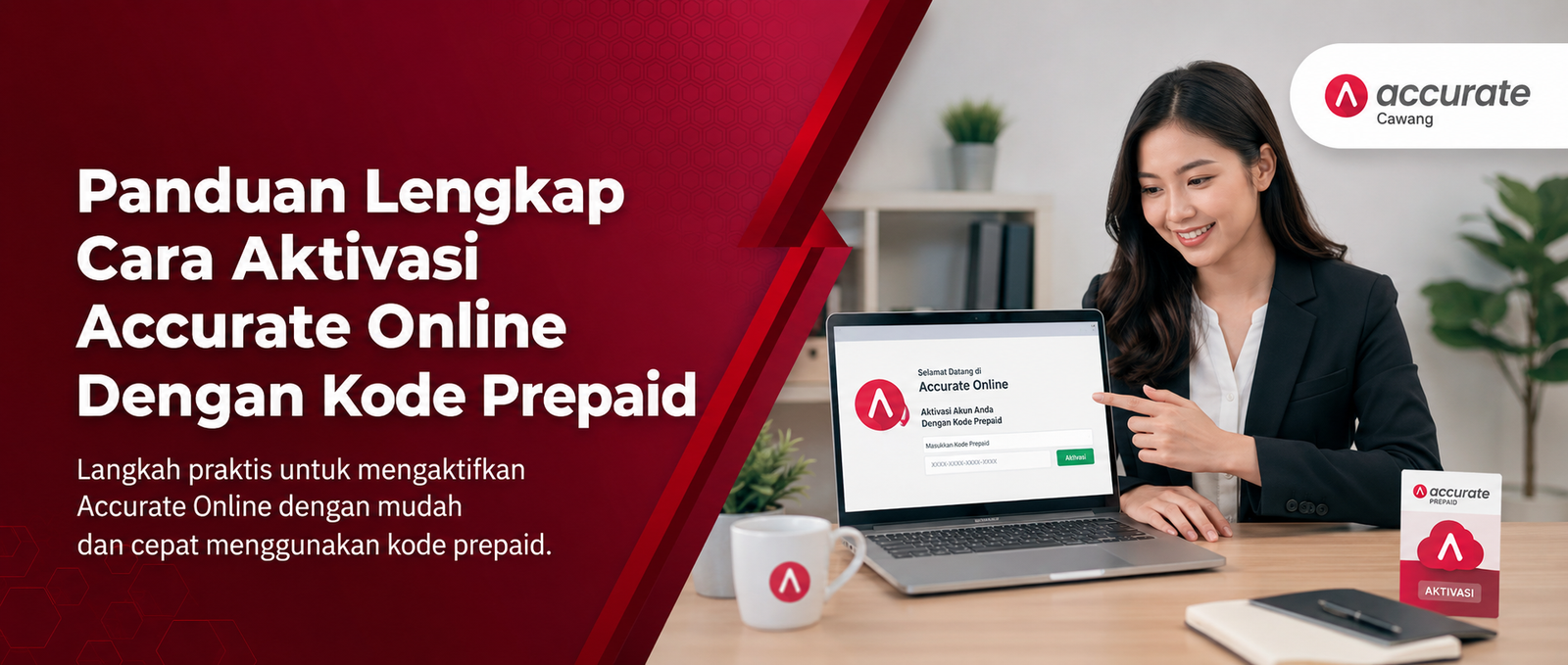 Panduan Lengkap Cara Aktivasi Accurate Online Dengan Kode Prepaid