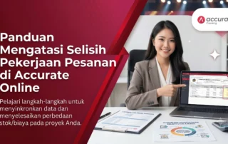 Panduan Mengatasi Selisih Pekerjaan Pesanan di Accurate Online