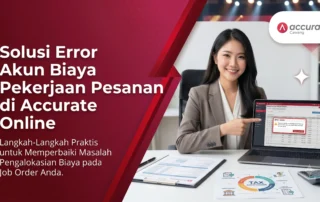Solusi Error Akun Biaya Pekerjaan Pesanan di Accurate Online
