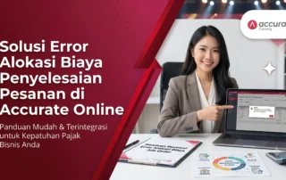 Solusi Error Alokasi Biaya Penyelesaian Pesanan di Accurate Online
