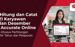 Cara Hitung dan Catat PPh 21 Karyawan di Bulan Desember pada Accurate Online