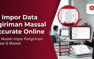 Cara Impor Data Pengiriman Massal di Accurate Online