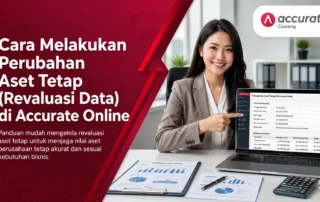 Cara Melakukan Perubahan Aset Tetap (Revaluasi Data) di Accurate Online