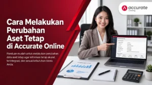 Cara Melakukan Perubahan Aset Tetap di Accurate Online