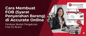 Cara Membuat FOB (Syarat Penyerahan Barang) di Accurate Online