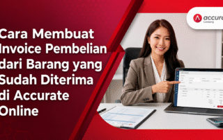 Cara Membuat Invoice Pembelian dari Barang yang Sudah Diterima di Accurate Online