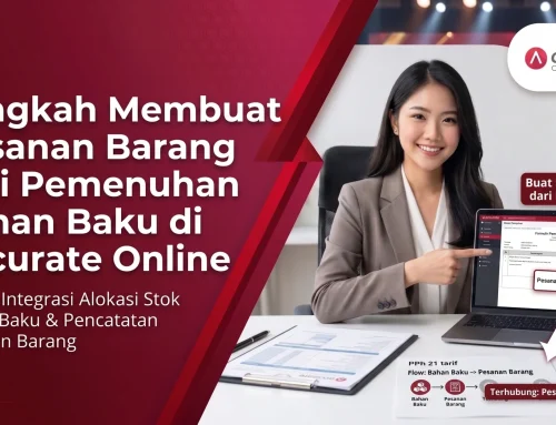 Cara Membuat Pesanan Barang dari Pemenuhan Bahan Baku di Accurate Online