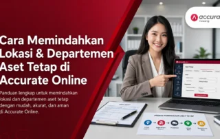 Cara Memindahkan Lokasi & Departemen Aset Tetap di Accurate Online
