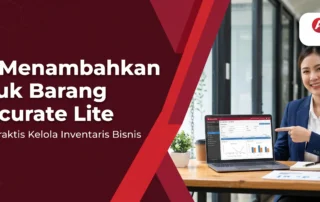 Cara Menambahkan Produk Barang di Accurate Lite