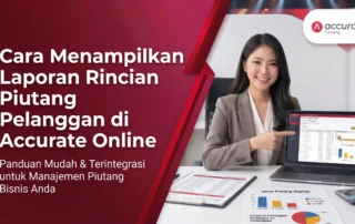 Cara Menampilkan Laporan Rincian Piutang Pelanggan di Accurate Online