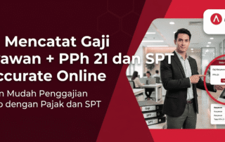 Cara Mencatat Gaji Karyawan + PPh 21 dan SPT di Accurate Online