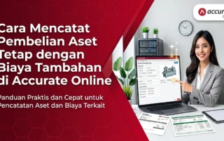 Cara Mencatat Pembelian Aset Tetap dengan Biaya Tambahan di Accurate Online