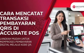 Cara Mencatat Transaksi Pembayaran QRIS di Accurate POS