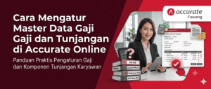 Cara Mengatur Master Data Gaji dan Tunjangan di Accurate Online