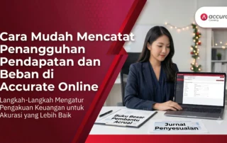 Cara Mudah Mencatat Penangguhan Pendapatan dan Beban di Accurate Online