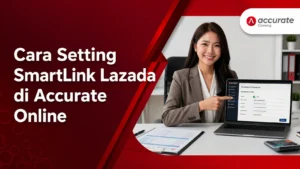 Cara Setting SmartLink Lazada di Accurate Online